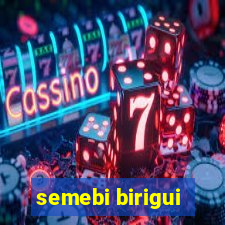 semebi birigui